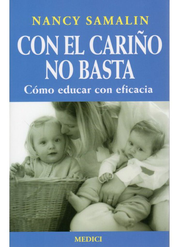 Con el cariño no basta : cómo educar con