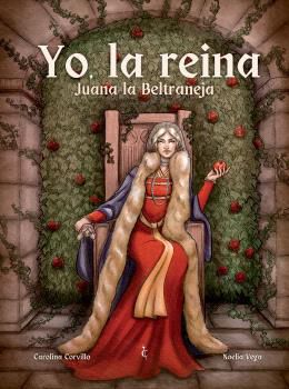 Yo, la reina. Juana la Beltraneja