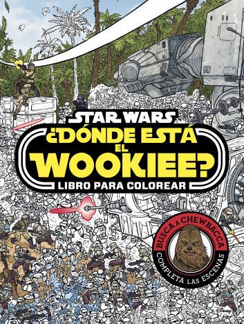 Star Wars. &iquest;D&oacute;nde est&aacute; el Wookiee? Libro para colorear