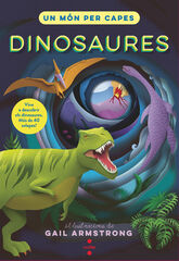 Un món per capes. Dinosaures Un món per capes. Dinosaures