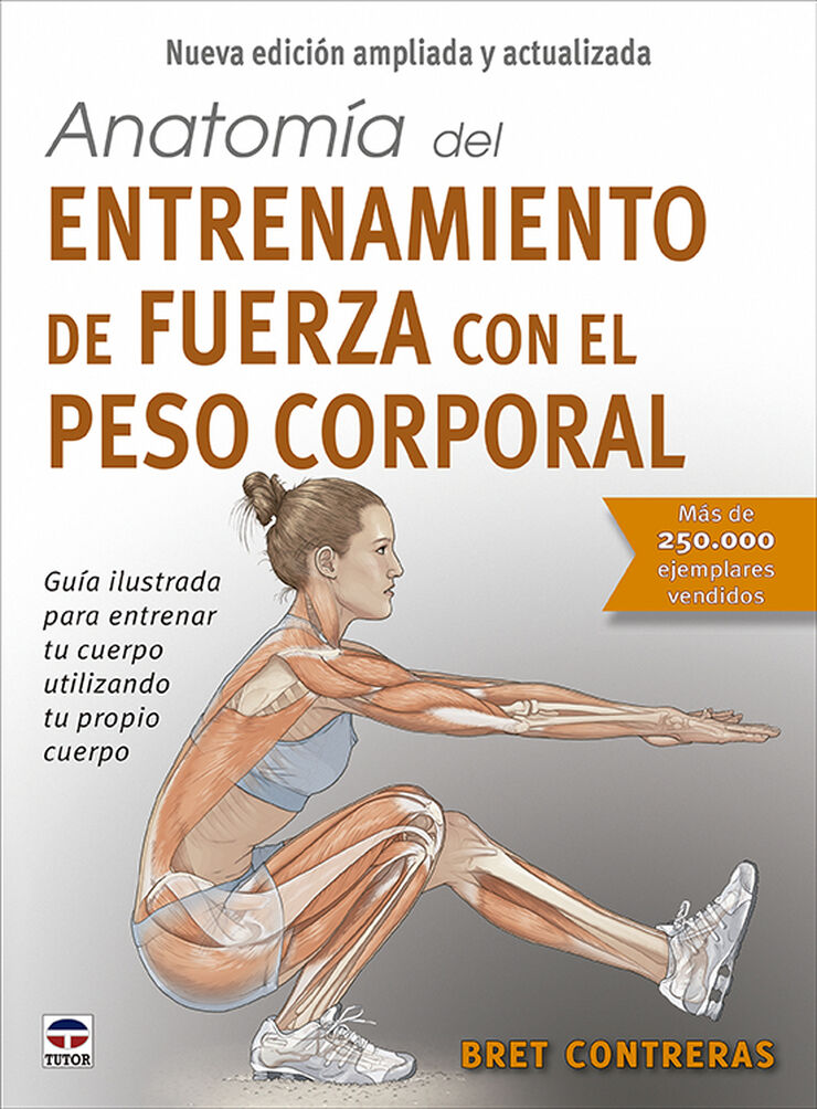 Anatom&iacute;a del entrenamiento de fuerza con el peso corporal. Nueva edici&oacute;n ampliada y actualizada
