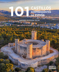 101 Castillos de España sorprendentes 101 Castillos de España sorprendentes
