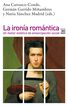 La ironía romántica La ironía romántica
