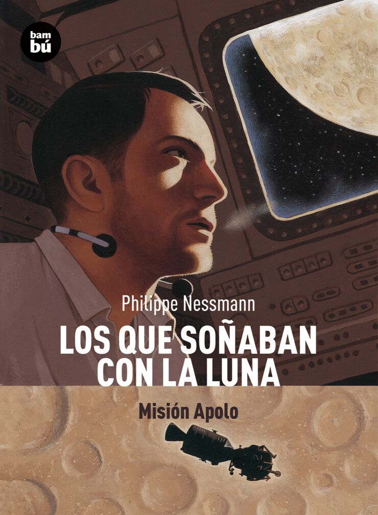 Que soñaban con la Luna - Misión Apolo,