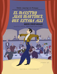 El maestro Juan Martínez estaba allí