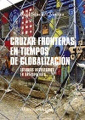 Cruzar fronteras en tiempos de globaliza Cruzar fronteras en tiempos de globaliza