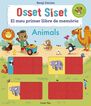 Osset Siset. El meu primer llibre de memòria. Animals