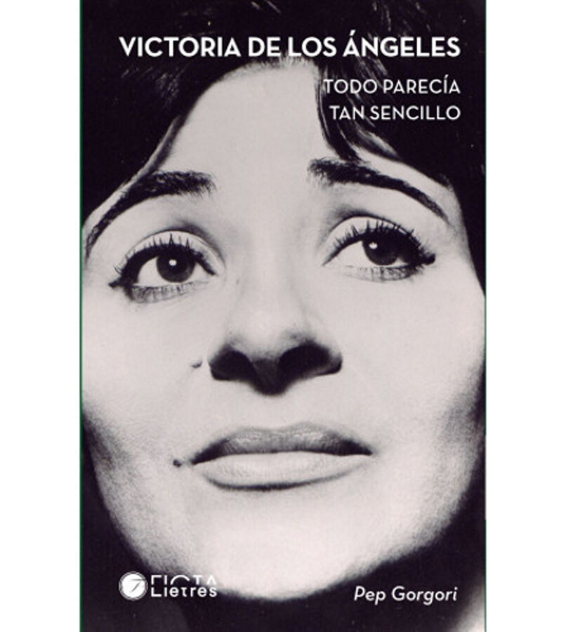 Victoria de los &Aacute;ngeles. Todo parec&iacute;a tan sencillo