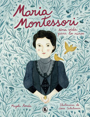 María Montessori. Una vida para los niño María Montessori. Una vida para los niño
