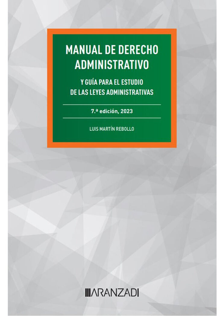 Manual de derecho administrativo. Y guía para el estudio de las Leyes Administrativas