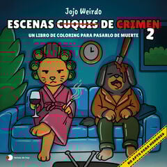 Escenas cuquis de crimen 2: Un libro de coloring para pasártelo de muerte Escenas cuquis de crimen 2: Un libro de coloring para pasártelo de muerte