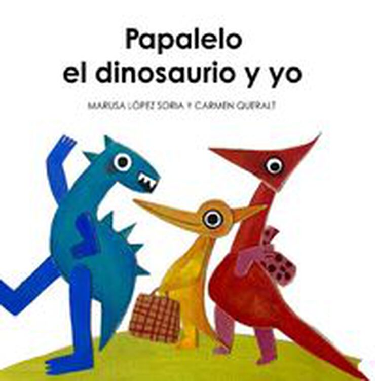 Papalelo, el dinosaurio y yo