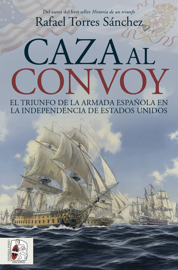 Caza al convoy. El triunfo de la Armada espa&ntilde;ola en la independencia de Estados Unidos