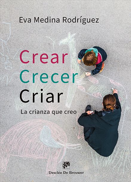 Crear, crecer, criar. La crianza que creo