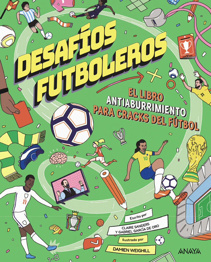 Desaf&iacute;os futboleros. El libro antiaburrimiento para cracks del f&uacute;tbol