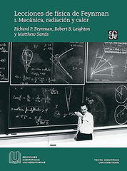 Lecciones De Fisica De Feynman I: Mecánica, radiación y calor Lecciones De Fisica De Feynman I: Mecánica, radiación y calor