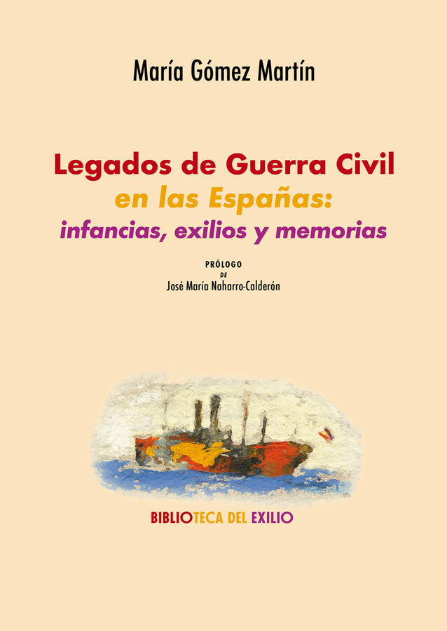 Legados de Guerra Civil en las Espa&ntilde;as: infancias, exilios y memorias