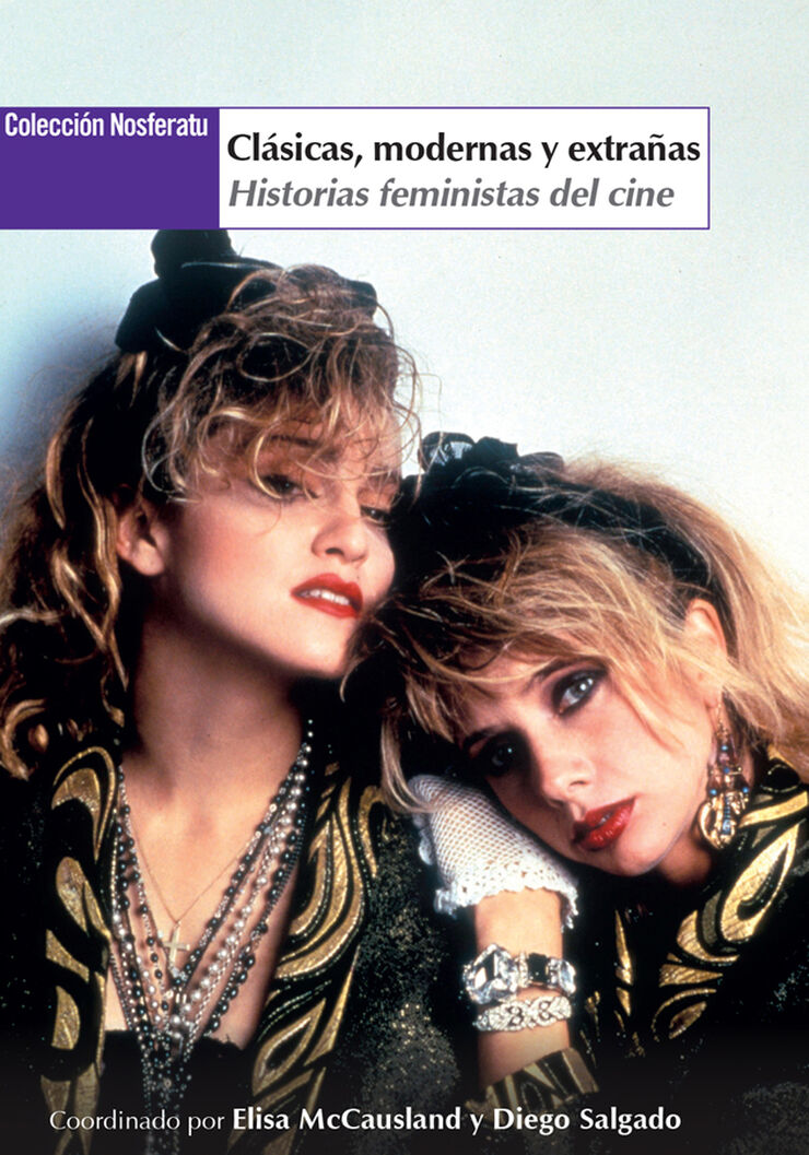 Clásicas, modernas y extrañas: historias feministas del cine