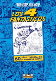 Los cuatro fant&aacute;sticos. 60 a&ntilde;os explorando el Universo Marvel