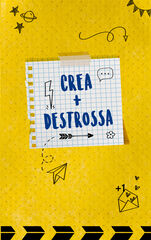 Crea + Destrossa Crea + Destrossa