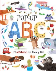Pop-Up Abc. El Alfabeto De Álex Y Bet Pop-Up Abc. El Alfabeto De Álex Y Bet