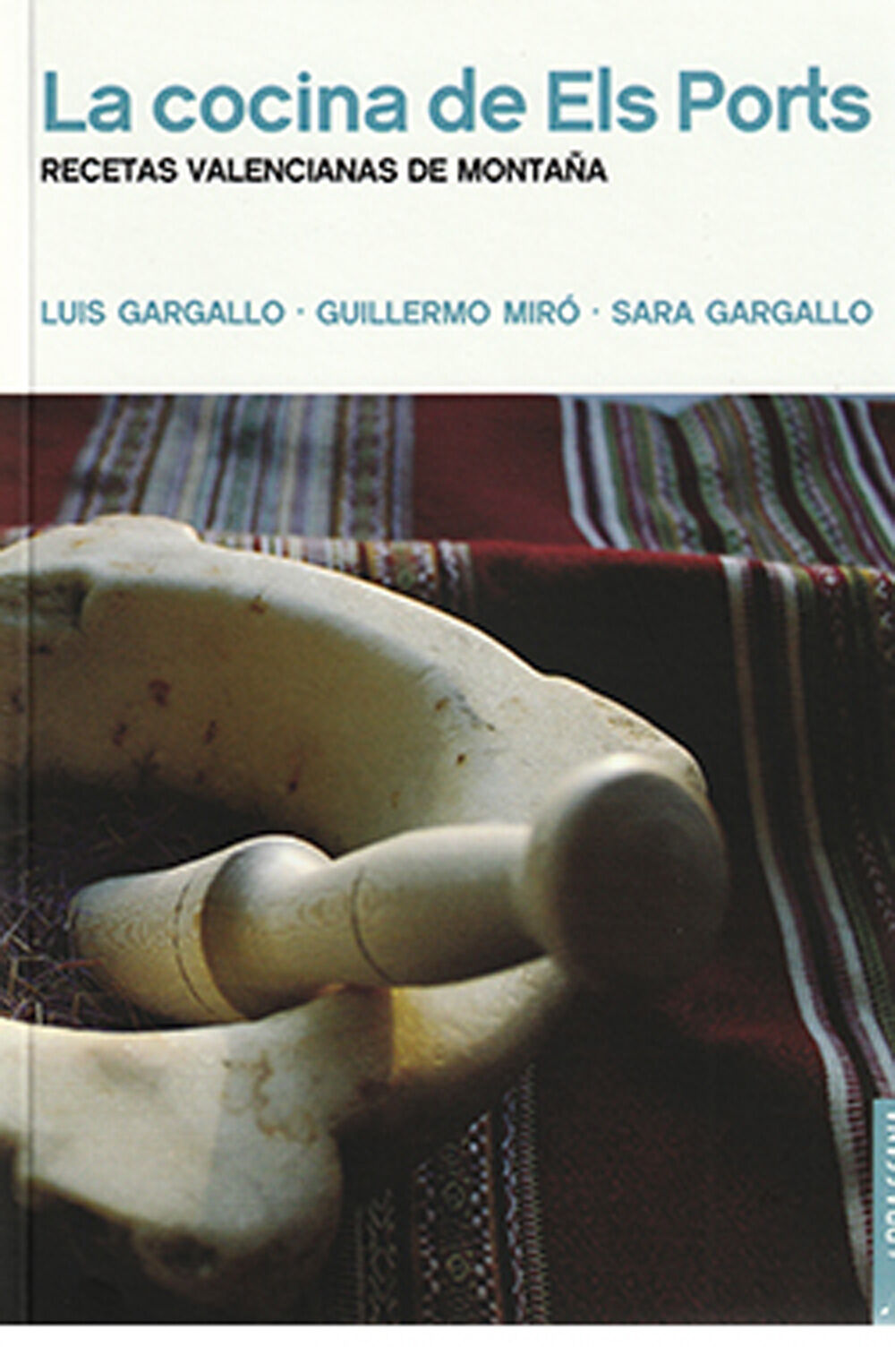 La cocina de Els Ports. Recetas valencianas de monta&ntilde;a