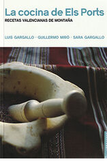 La cocina de Els Ports. Recetas valencianas de montaña