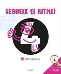 Segueix el Ritme! Grafisme Creatiu 4 Baula Segueix el Ritme! Grafisme Creatiu 4 Baula
