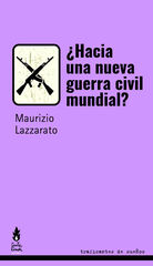 ¿Hacia una nueva guerra civil mundial? ¿Hacia una nueva guerra civil mundial?