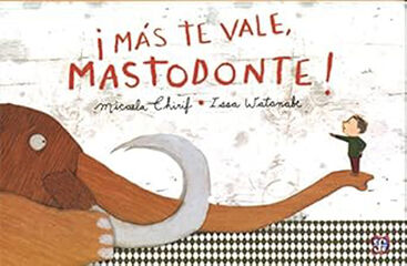 ¡Más vale, mastodonte!