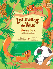 Las ardillas de Villa: Dante y  Sara y el balón mágico