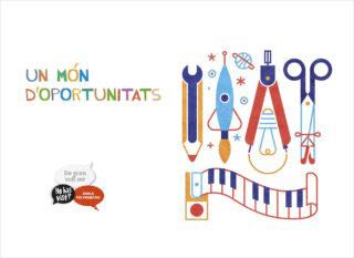 De Gran Vull Ser 5 anys Un m&oacute;n d'oportunitats