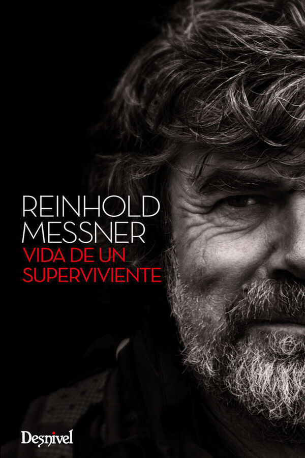 Reinhold Messner. Vida de un supervivien