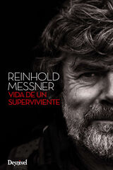 Reinhold Messner. Vida de un supervivien