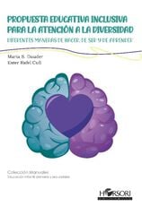 Propuesta educativa inclusiva para la atención a la diversidad Propuesta educativa inclusiva para la atención a la diversidad