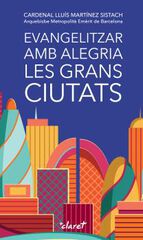 Evangelitzar amb alegria les grans ciutats Evangelitzar amb alegria les grans ciutats
