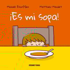 ¡Es mi sopa!