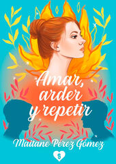 Amar, arder y repetir Amar, arder y repetir