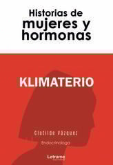 Klimaterio. Historias de mujeres y hormonas