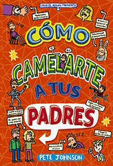 Cómo camelarte a tus padres