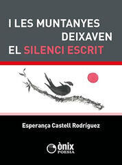 I les muntanyes deixaven el silenci escrit I les muntanyes deixaven el silenci escrit