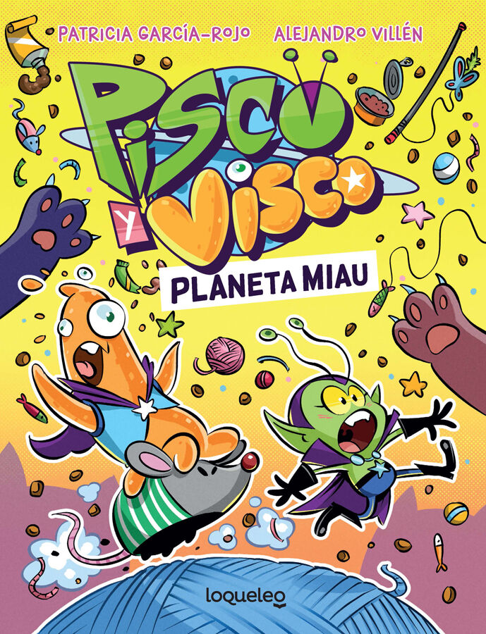 Pisco y Visco. Planeta Miau. (Soberanos del cosmos 2)