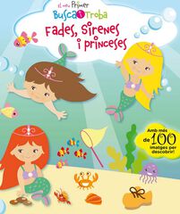 El meu primer busca i troba. Fades, sirenes i princeses El meu primer busca i troba. Fades, sirenes i princeses