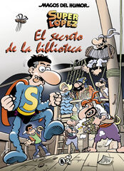 Superlópez. El secreto de la biblioteca Superlópez. El secreto de la biblioteca