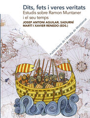 Dits, fets i veres veritats. Estudis sobre Ramon Muntaner i el seu temps Dits, fets i veres veritats. Estudis sobre Ramon Muntaner i el seu temps