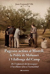 Pagesos actius al Morell, la Pobla de Mafumet i Vilallonga del Camp