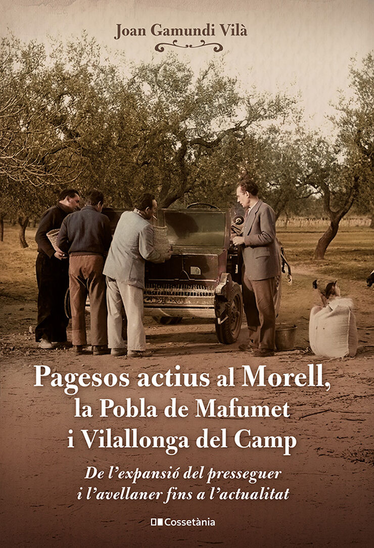 Pagesos actius al Morell, la Pobla de Mafumet i Vilallonga del Camp