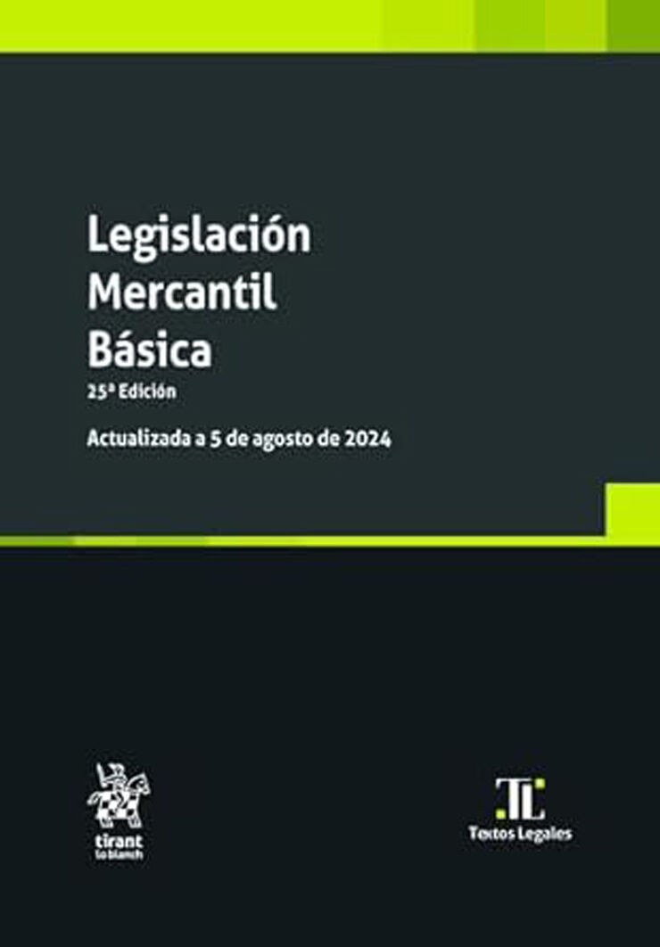 Legislación Mercantil Básica 25ª Edición Actualizada a 5 de agosto de 2024