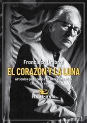 El corazón y la Luna. Artículos publicados en la revista Jano (1971-2006) El corazón y la Luna. Artículos publicados en la revista Jano (1971-2006)