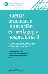 Buenas prácticas e innovación en pedagogía hospitalaria (II) Buenas prácticas e innovación en pedagogía hospitalaria (II)